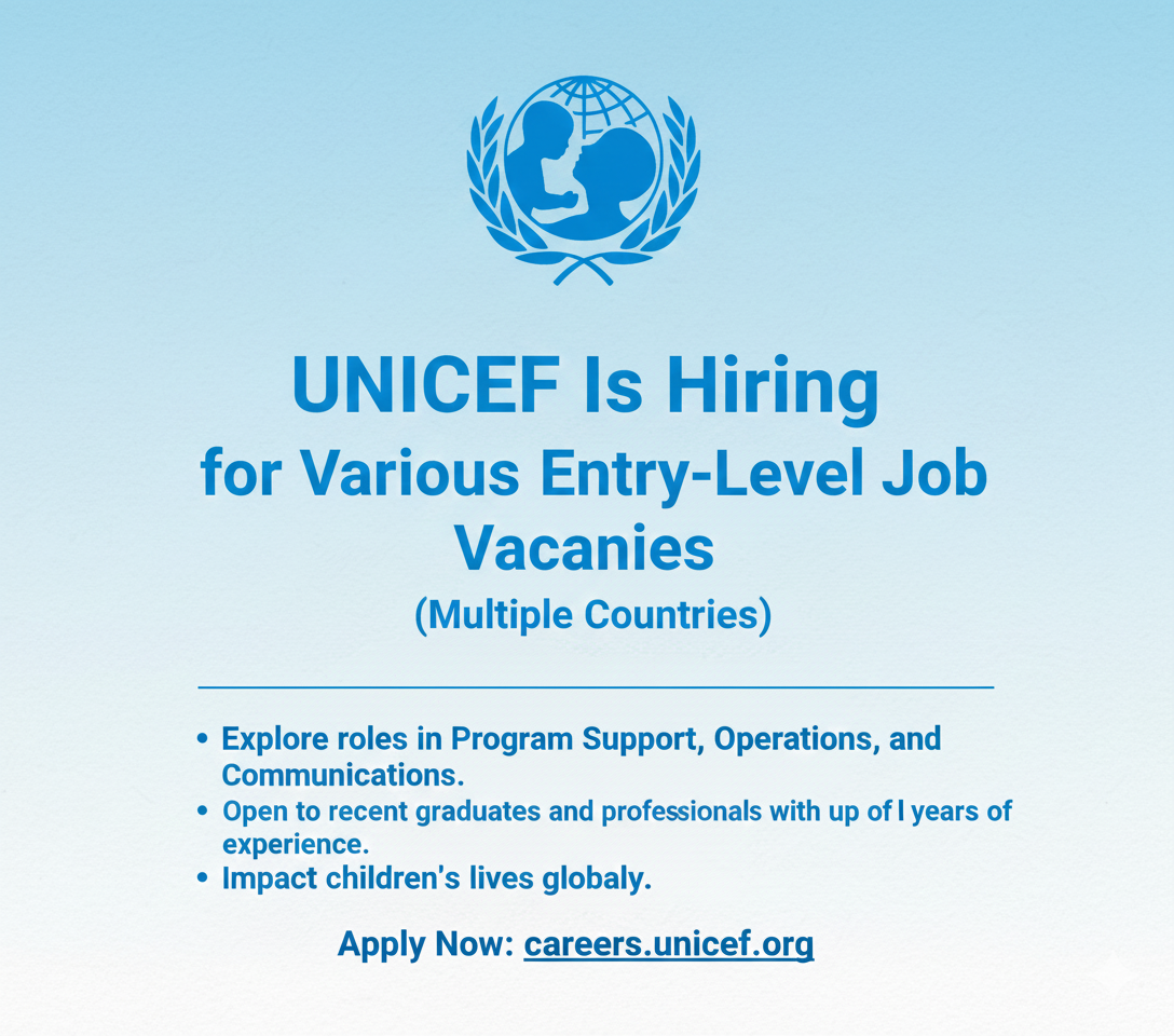 UNICEF Is Hiring for Various Entry-Level Job Vacancies (Multiple Countries) UNICEF Is Hiring for Various Entry-Level Job Vacancies (Multiple Countries)
